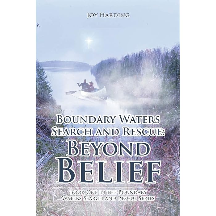 Buy Boundary Waters Search and Rescue Beyond Belief Book One in the