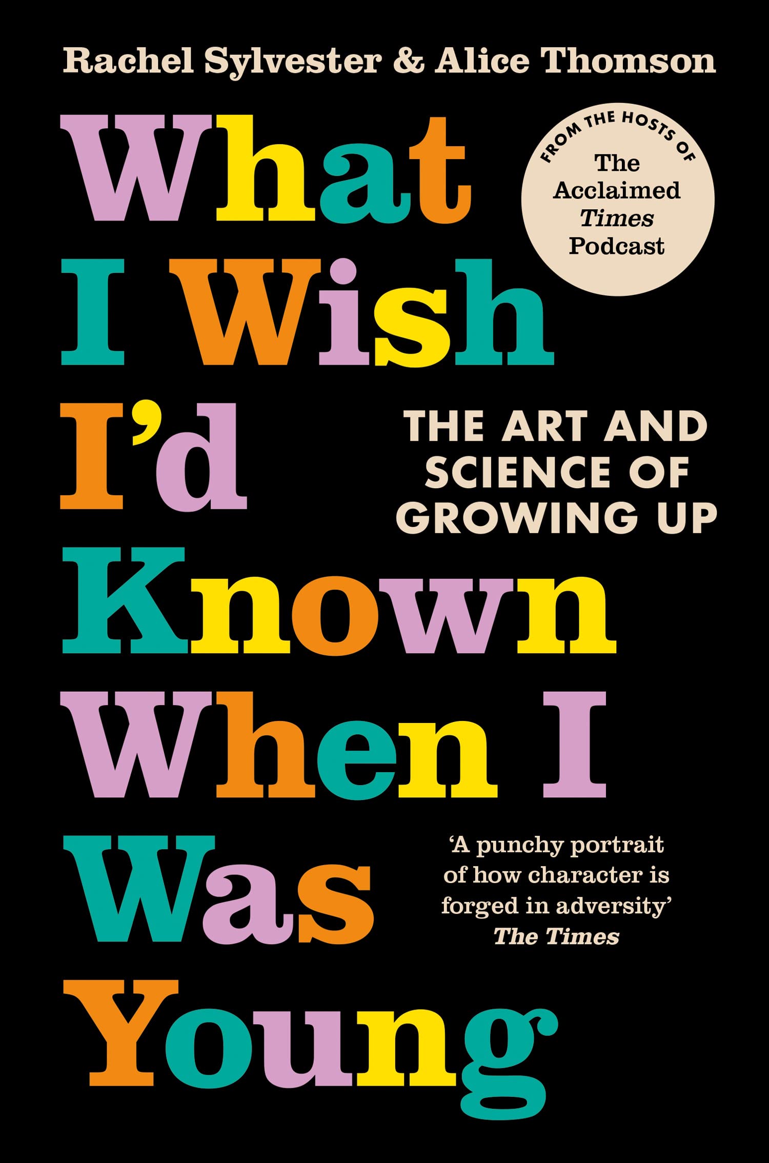 What I Wish I’d Known When I Was Young: The Inspirational New Book About the Art and Science of Growing Up from the ‘Past Imperfect’ Podcast Hosts