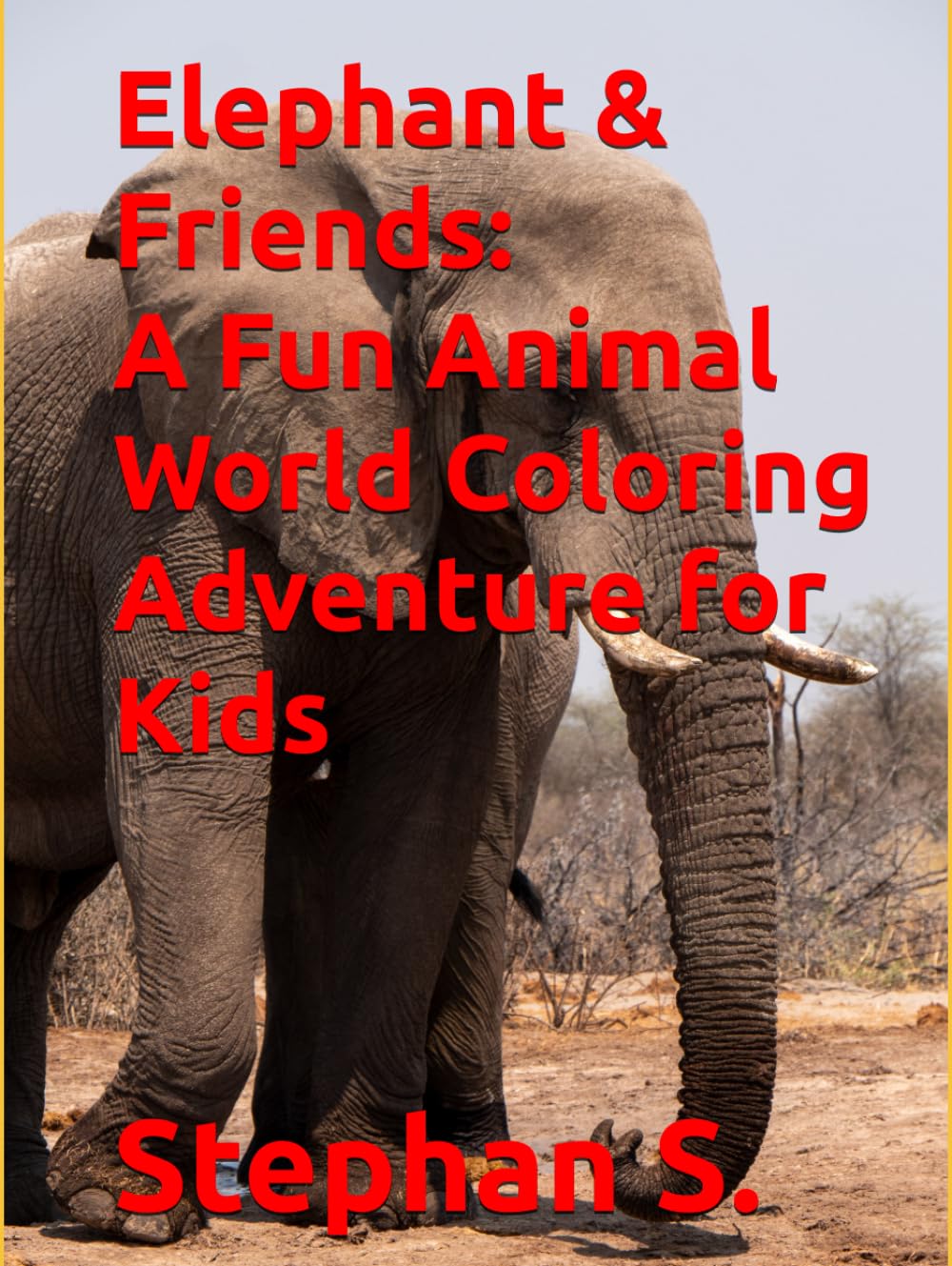 Elephant & Friends: A Fun Animal World Coloring Adventure for Kids