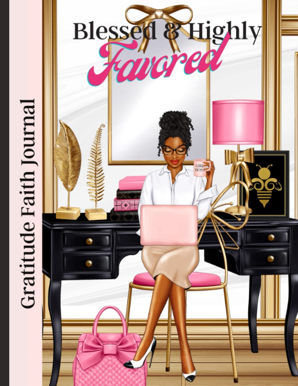 Blessed and Highly Favored Gratitude Faith Journal: 40 Days of Gratitude, Grace, & Self-Love Journaling for Women of Faith: Gratitude Journal with ... Self Love, Self Esteem, Gratitude and Prayer