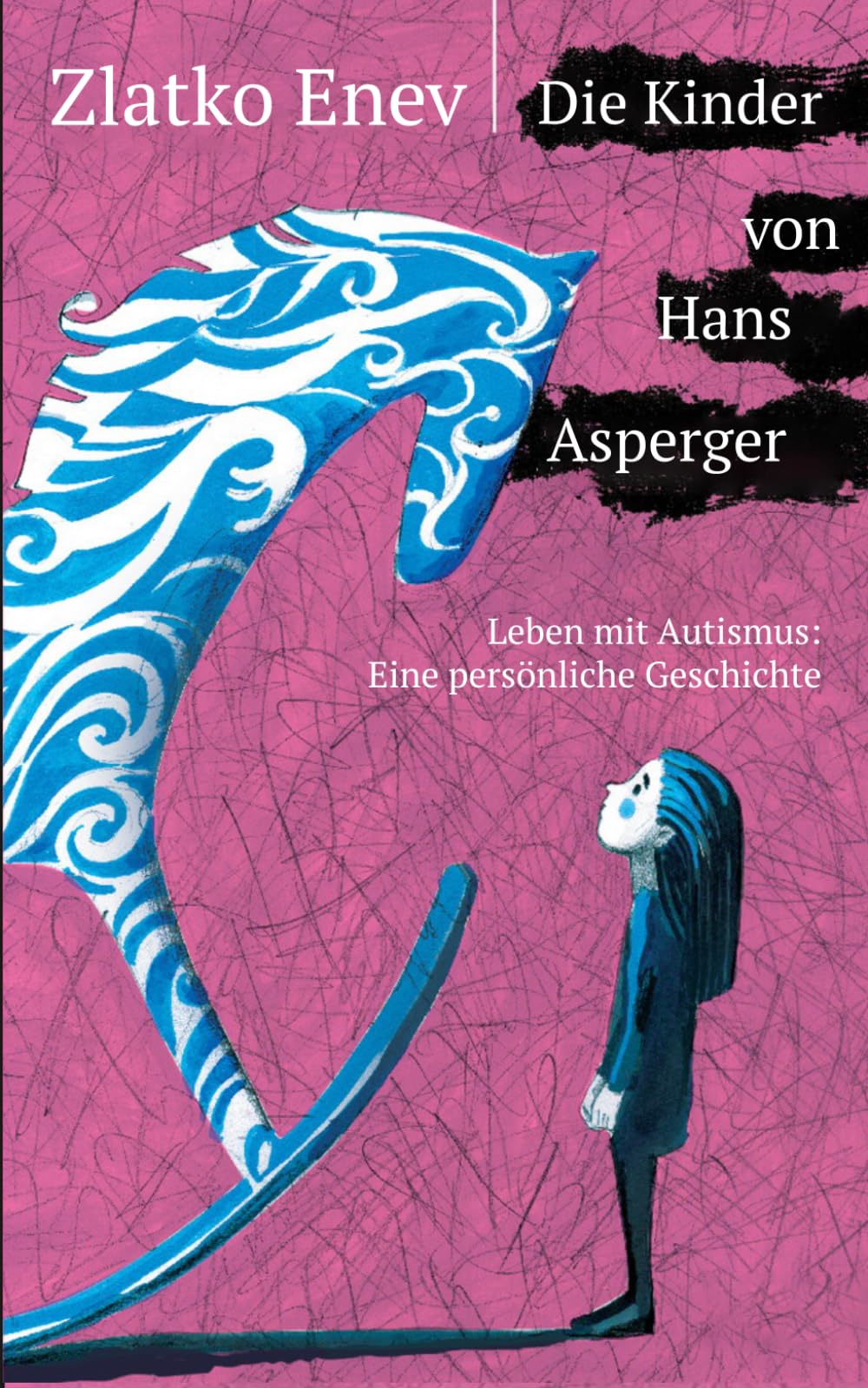 Die Kinder von Hans Asperger: Leben mit Autismus: Eine persönliche Geschichte