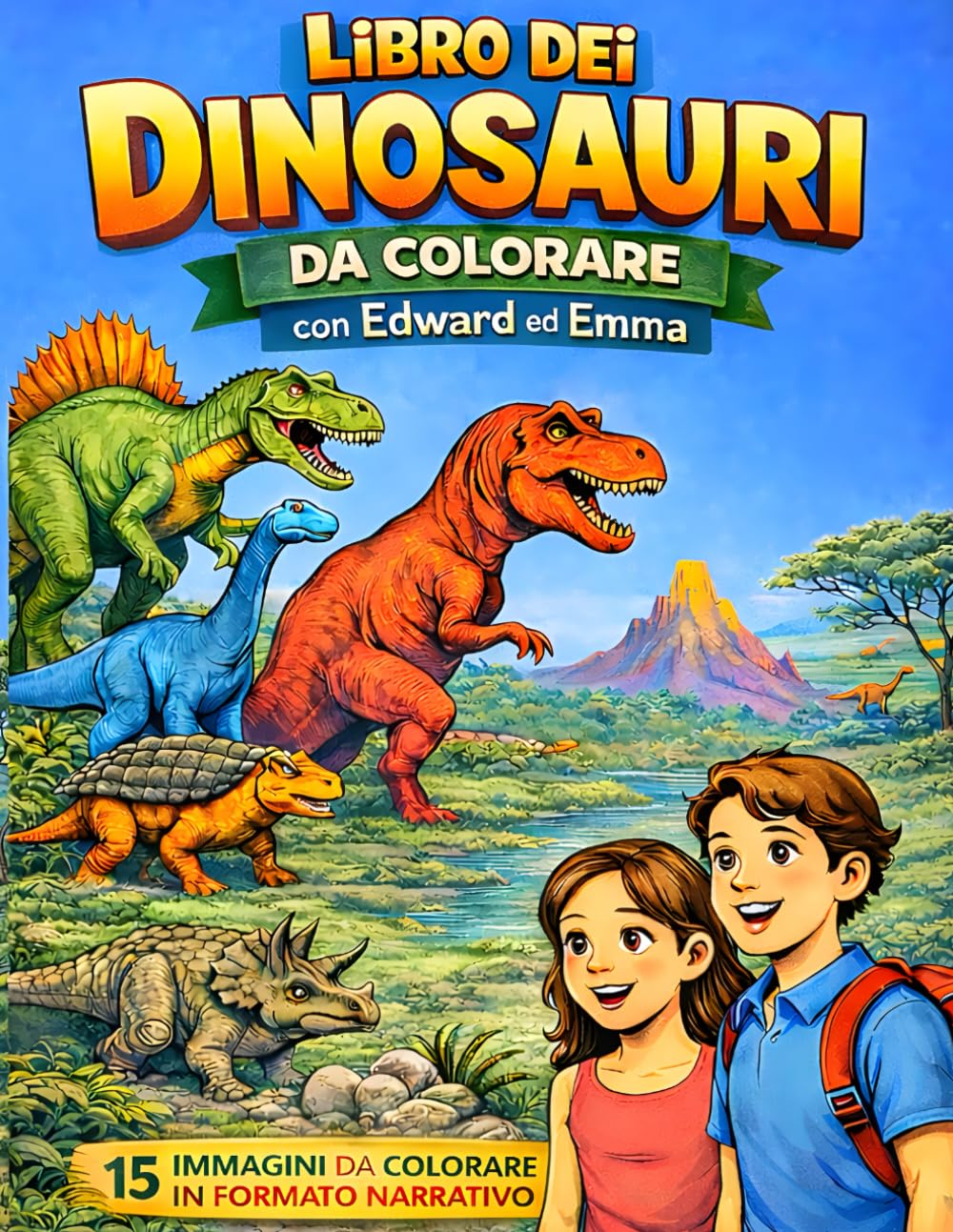 Libro dei Dinosauri da Colorare con Edward ed Emma: Segui l’avventura di Emma ed Edward in 15 illustrazioni