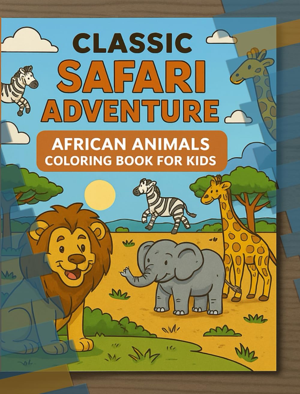 CLASSC SAFARI ADVENTURE: AFRICAN ANIMALS COLORING BOOK FOR KIDS