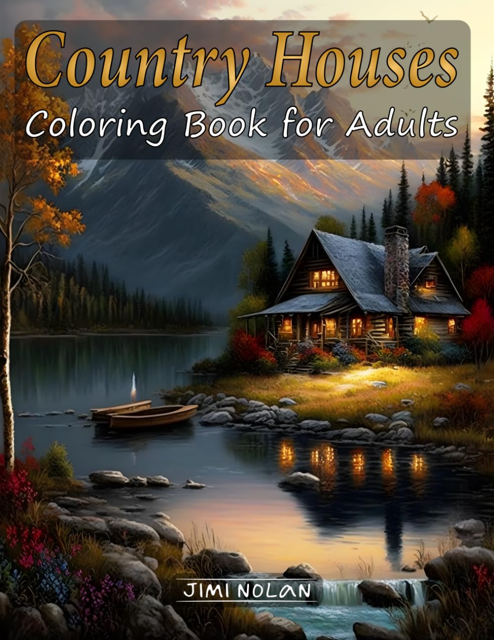 Country Houses: Coloring Book for Adults: Stress Relief and Relaxation
