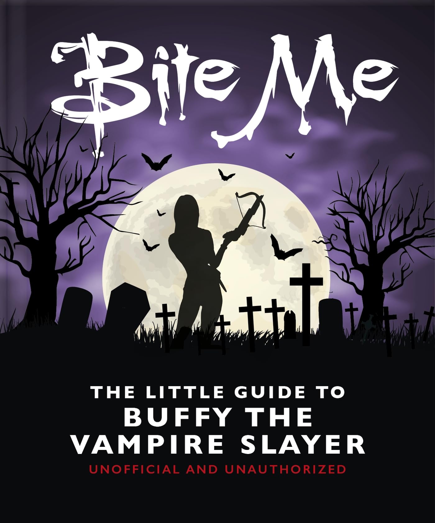 Bite Me: The Little Guide to Buffy the Vampire Slayer: The Little Guide to Buffy the Vampire Slayer
