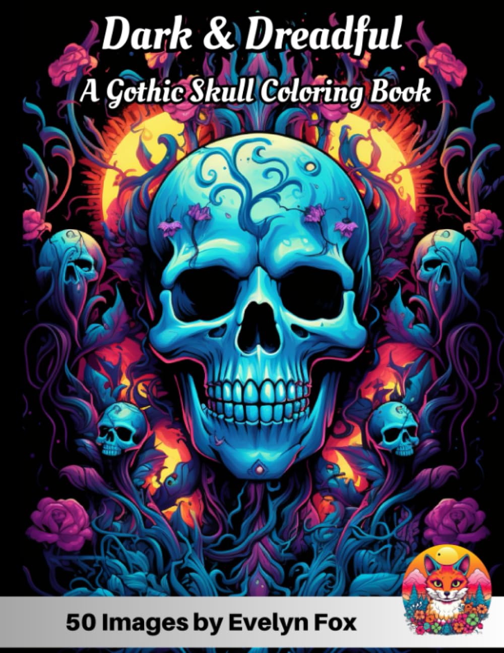 Dark and Dreadful: A Gothic Skull Coloring Book: 50 Image Adult Coloring Book full of Goth Inspirations and Eerie Designs: Haunting Skulls, Grim ... Artwork for Halloween Horror Enthusiasts