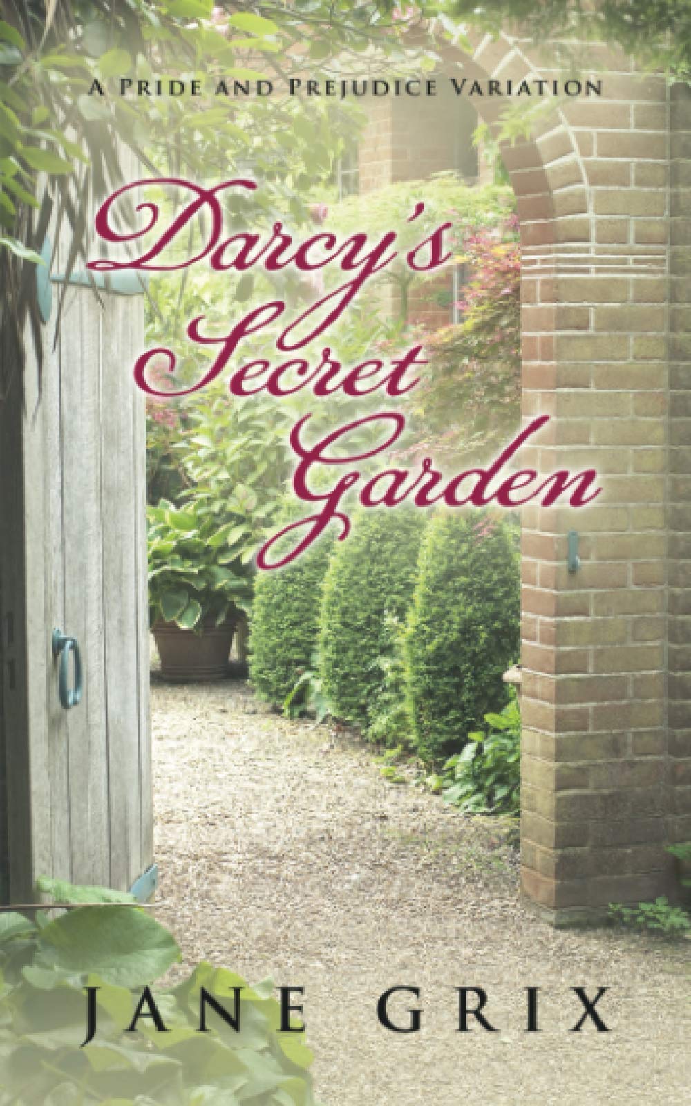Darcy's Secret Garden: A Pride and Prejudice Variation
