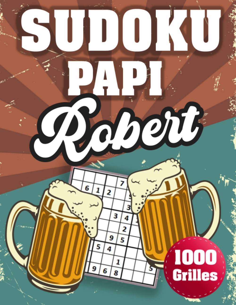 SUDOKU PAPI Robert: 1000 Sudokus avec solutions niveau facile,moyen et difficile cadeau original à offrir a votre papy