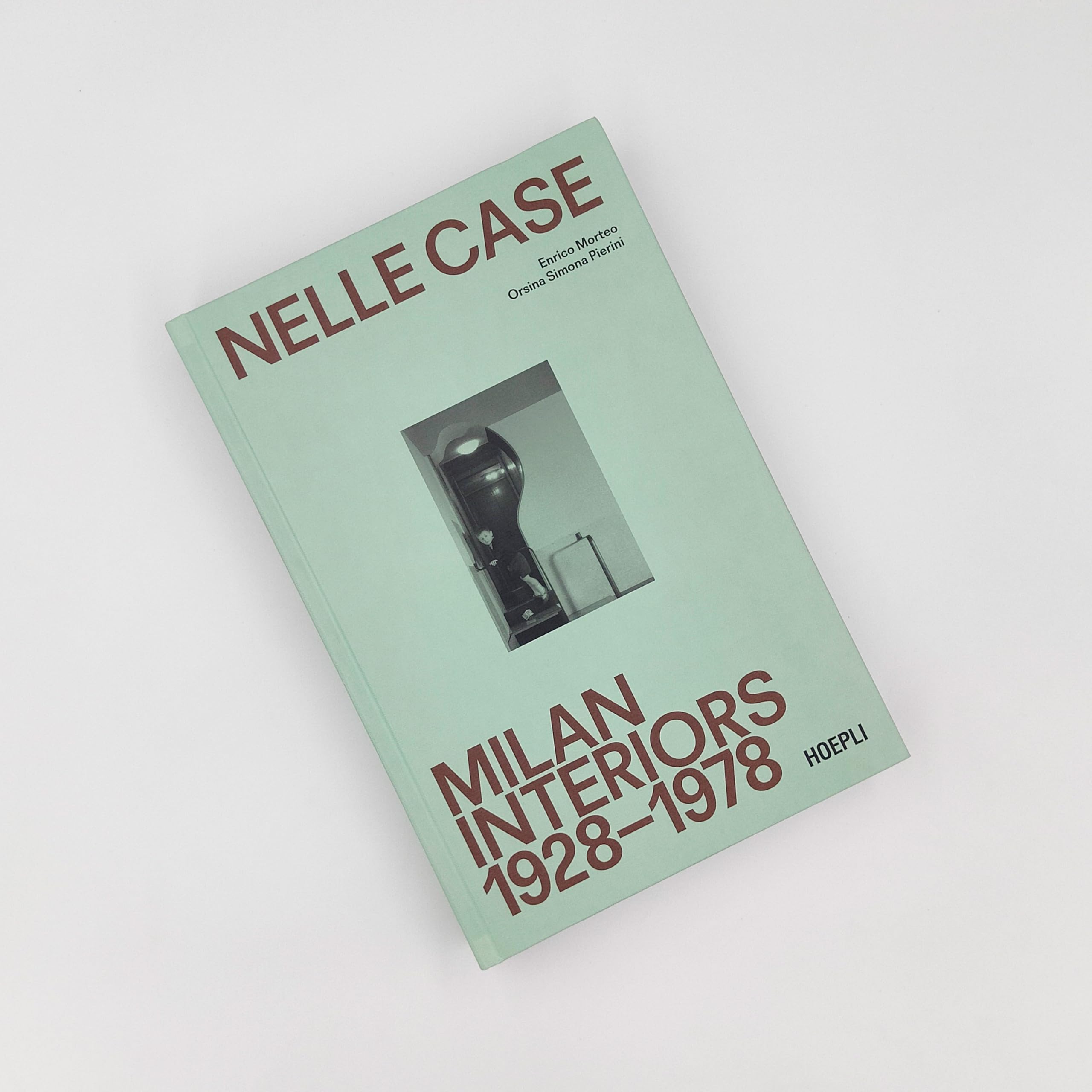 Nelle case. Milan interiors 1928-1978. Ediz. italiana e inglese