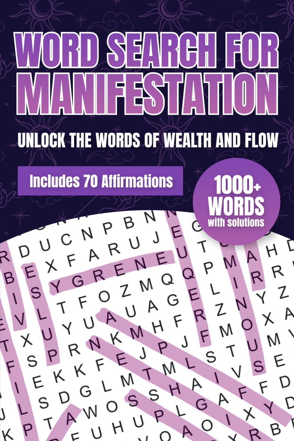 Word Search for Manifestation: A Law of Attraction Workbook to Attract Wealth, Success, Love, and Alignment | Word Searches, Full Solutions, 70 Affirmations, Companion Journal Included | 6x9 Self-Help