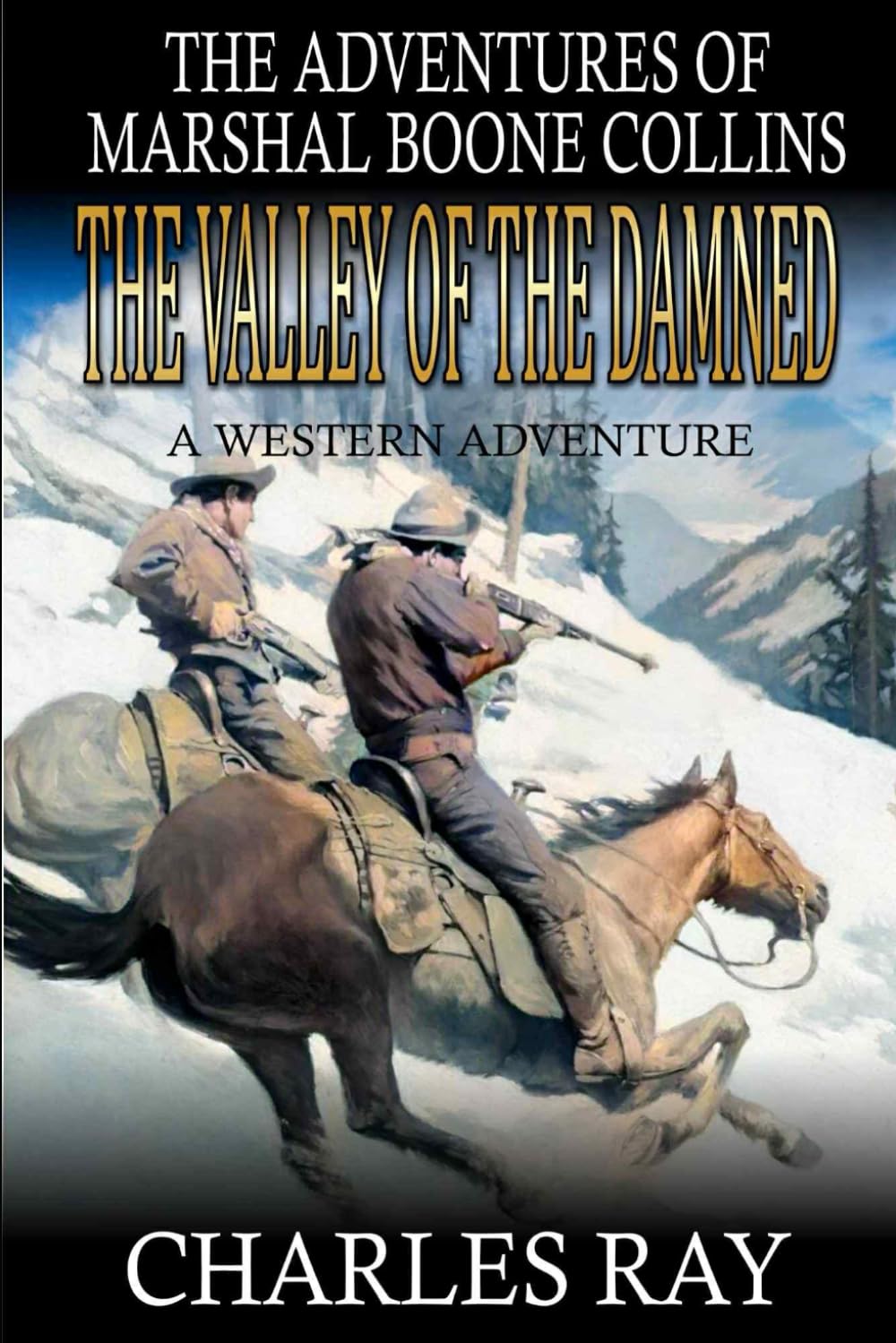 The Valley Of The Damned: A Western Adventure (The Adventures Of Marshal Boone Collins)