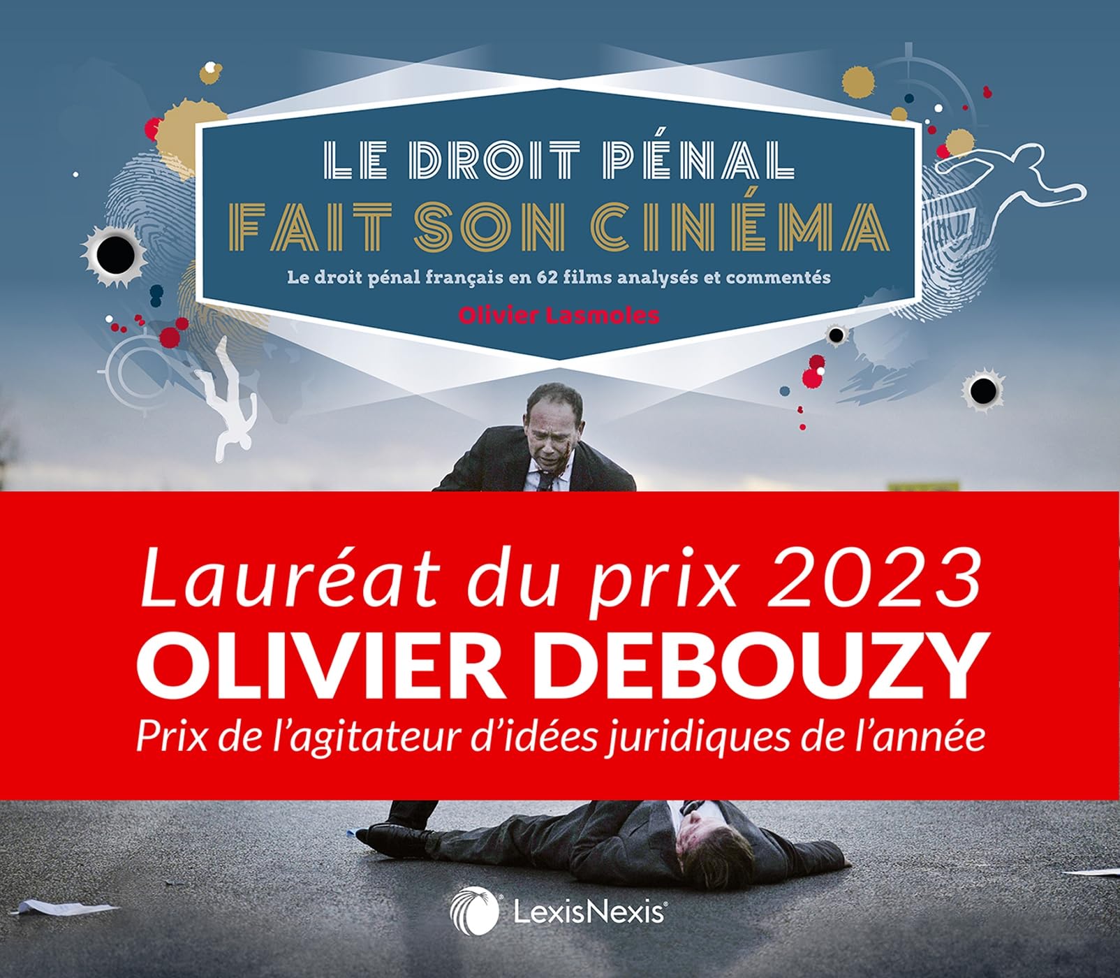 Le droit pénal fait son cinéma: Le droit pénal français en 62 films analysés et commenté
