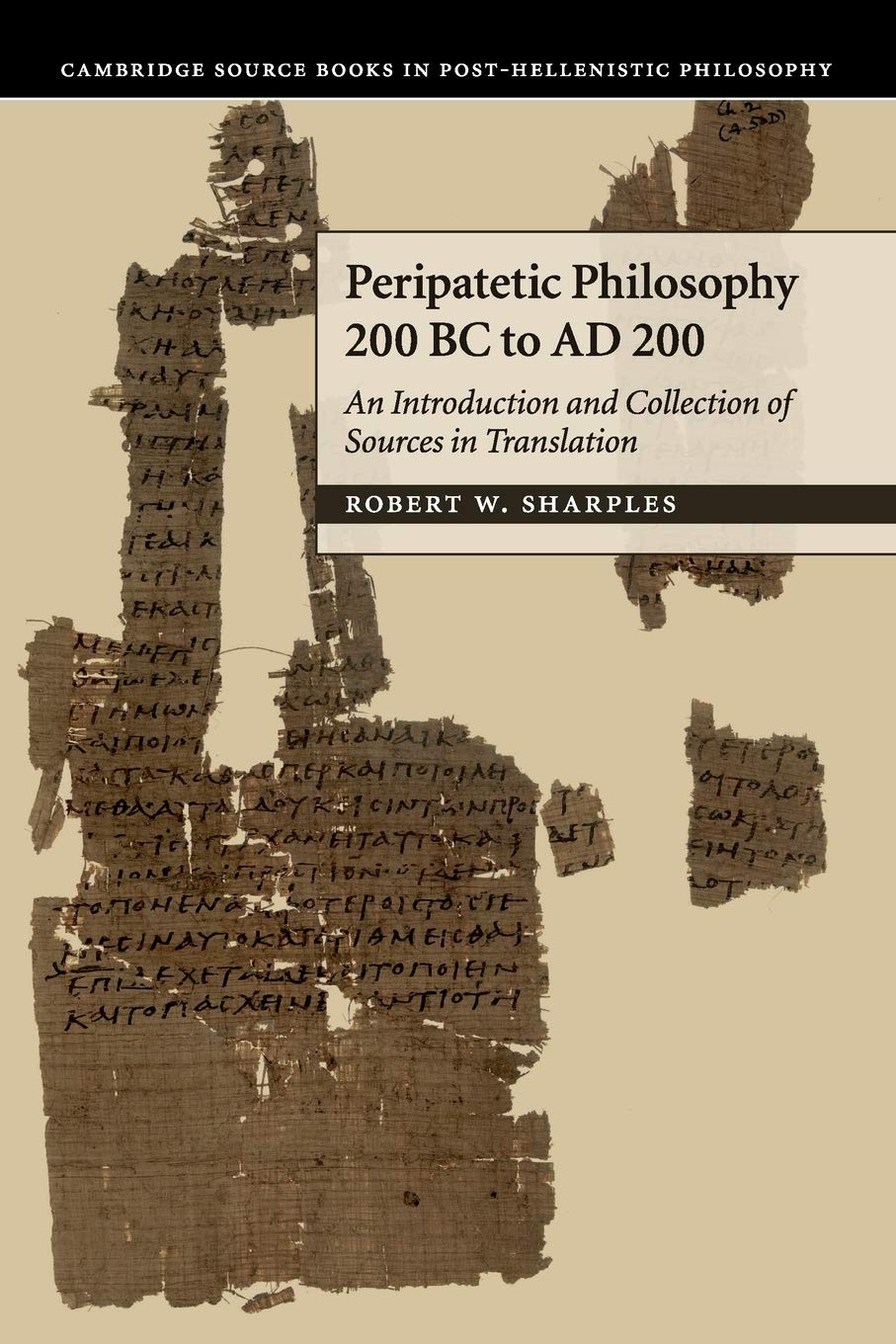 Peripatetic Philosophy, 200 BC to AD 200: An Introduction and Collection of Sources in Translation (Cambridge Source Books in Post-Hellenistic Philosophy)