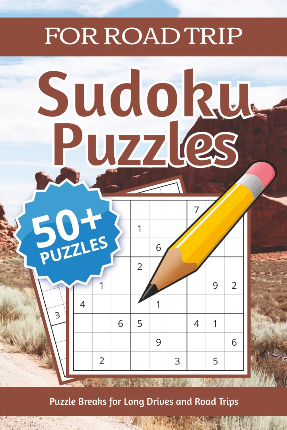 Sudoku Puzzles For Road Trip: Sudoku Puzzles for Long Drives | Relax, Focus, and Solve on the Road | 6×9 Inches, 110 Pages | 50+ Puzzles | Solutions Included