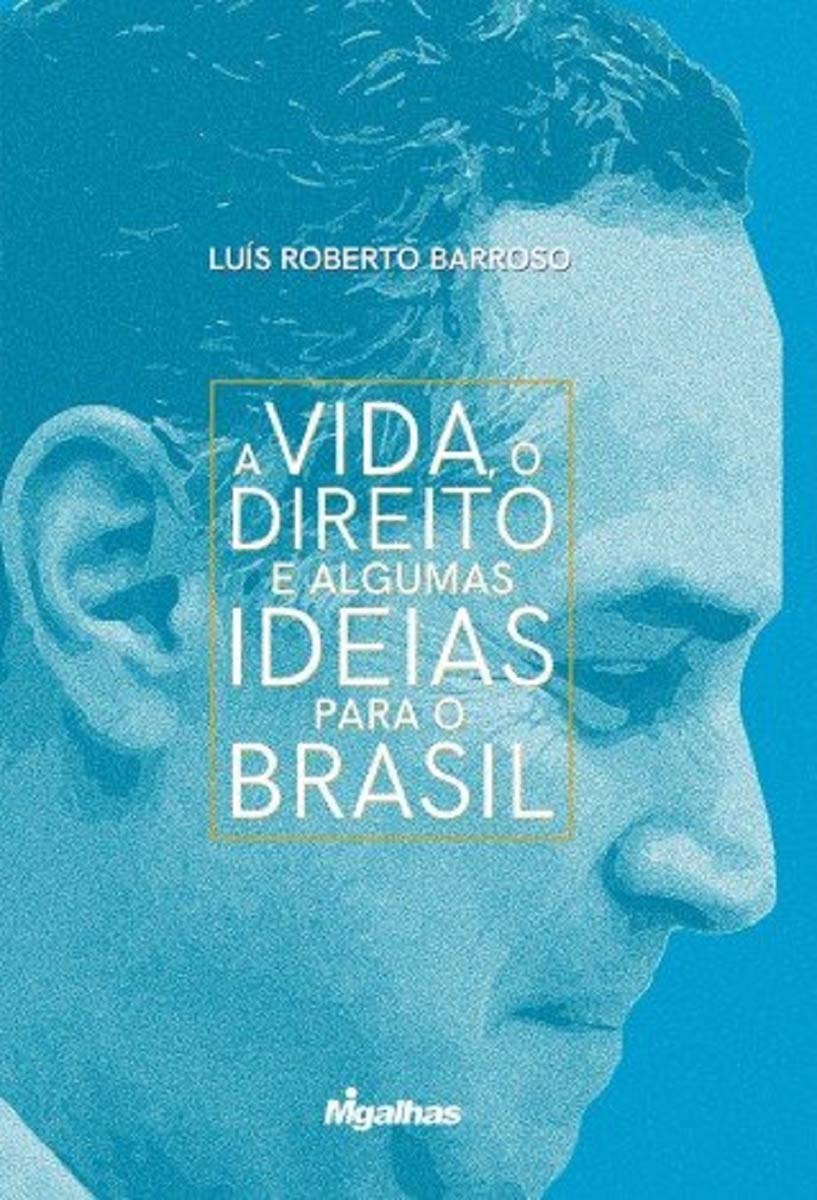 Capa de A Vida, o Direito e Algumas Ideias Para o Brasil