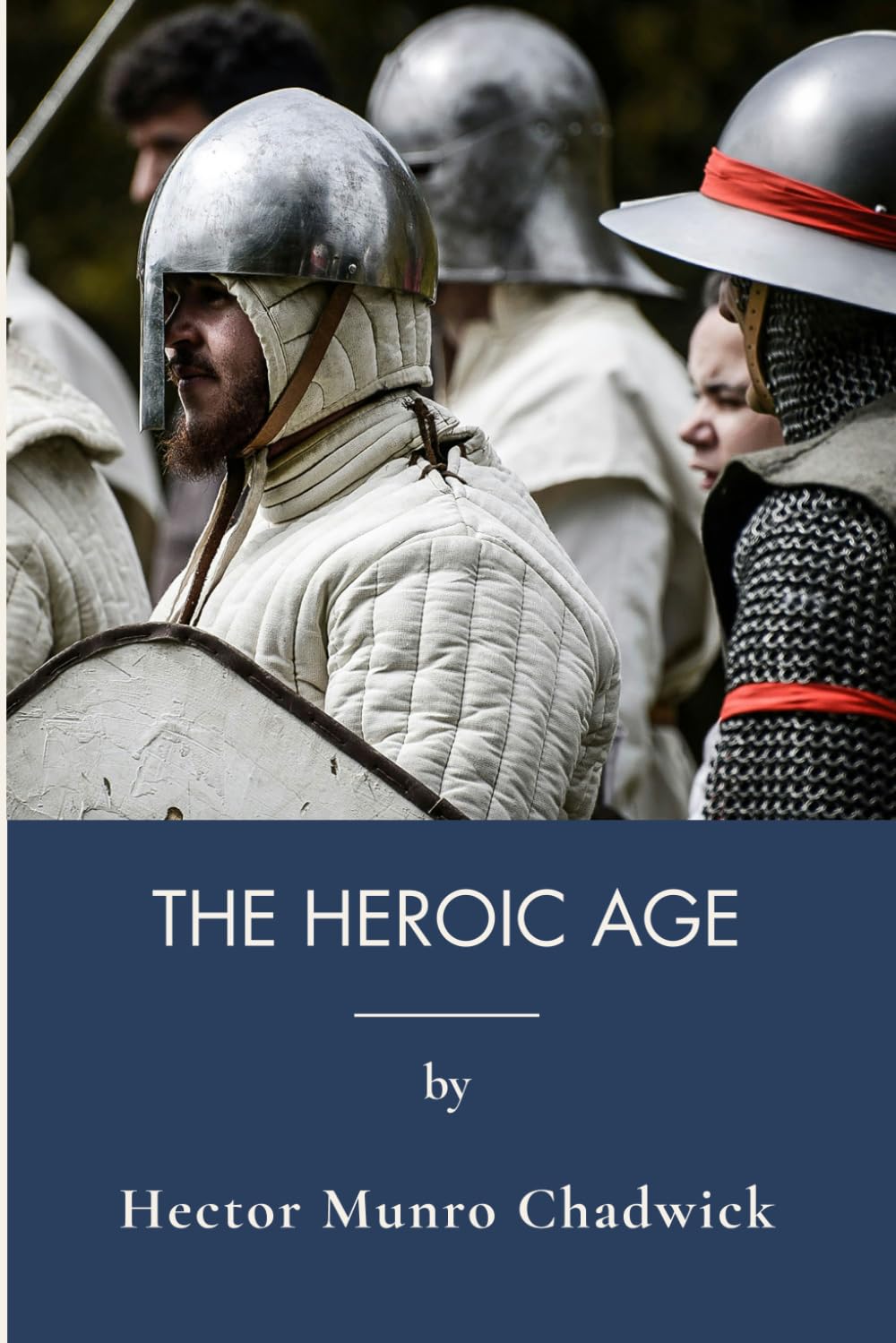 The Heroic Age: Anglo Saxon Literature And Germanic History (Annotated)