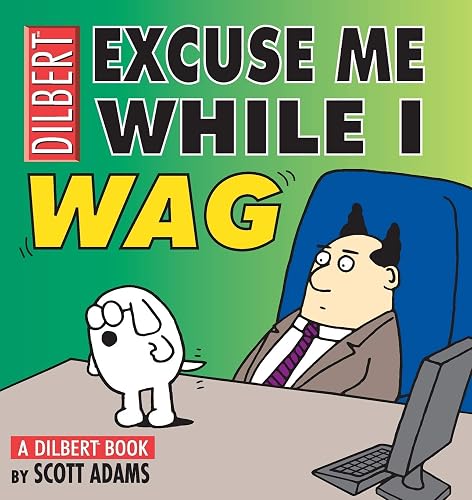 Excuse Me While I Wag: A Dilbert Book