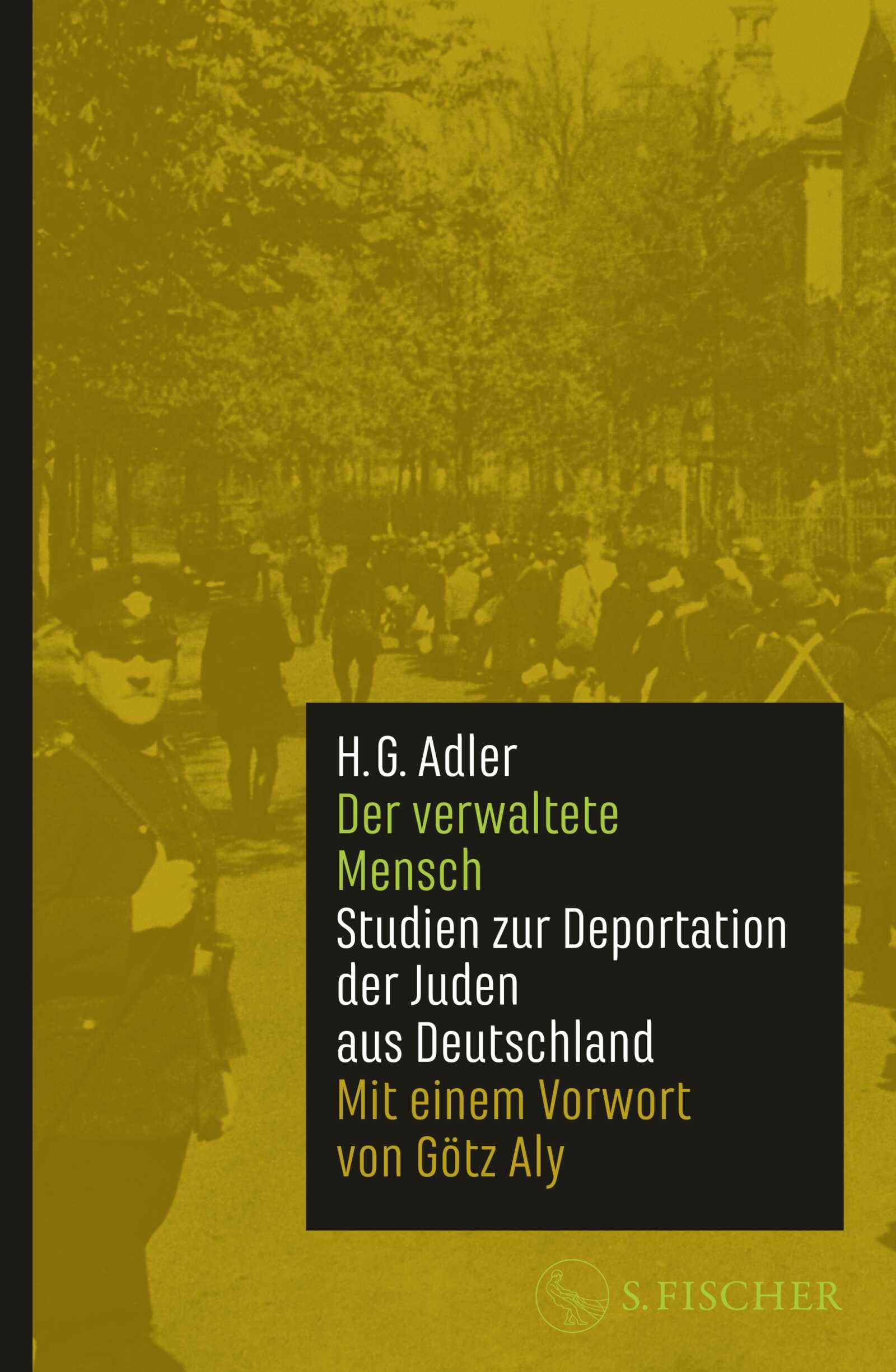 Der verwaltete Mensch: Studien zur Deportation der Juden aus Deutschland