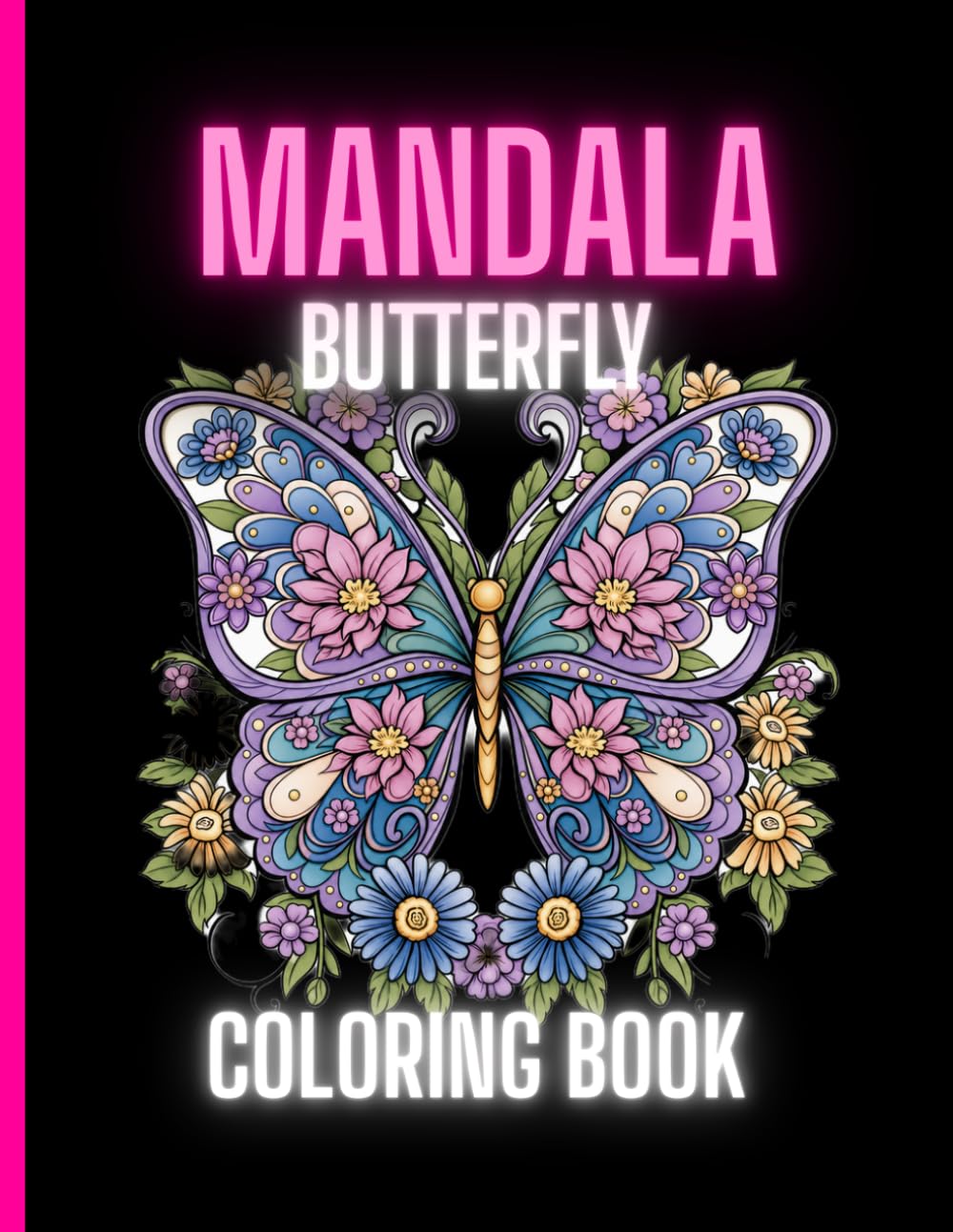 Mandala Butterfly Coloring Book: 60 Beautiful Butterfly and Mandala Designs (120 pages): for Stress Relief and Relaxation