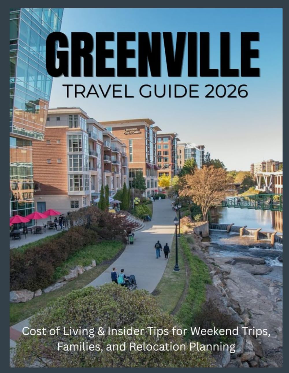Greenville Travel Guide 2026: Top Attractions, Local Food Spots, Hidden Gems, Cost of Living & Insider Tips for Weekend Trips, Families and Relocation Planning.