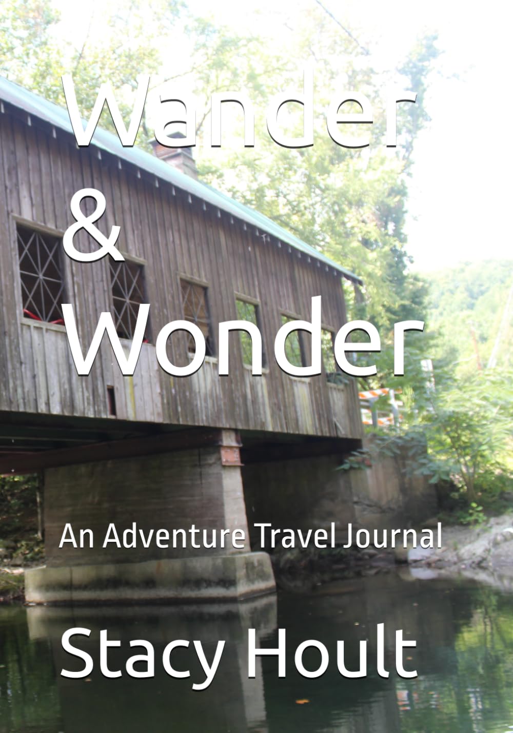 Wander & Wonder: An Adventure Travel Journal