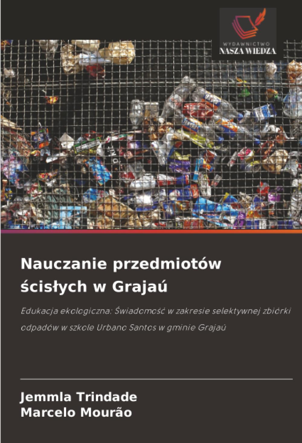 Nauczanie przedmiotów ścisłych w Grajaú: Edukacja ekologiczna: Świadomość w zakresie selektywnej zbiórki odpadów w szkole Urbano Santos w gminie Grajaú