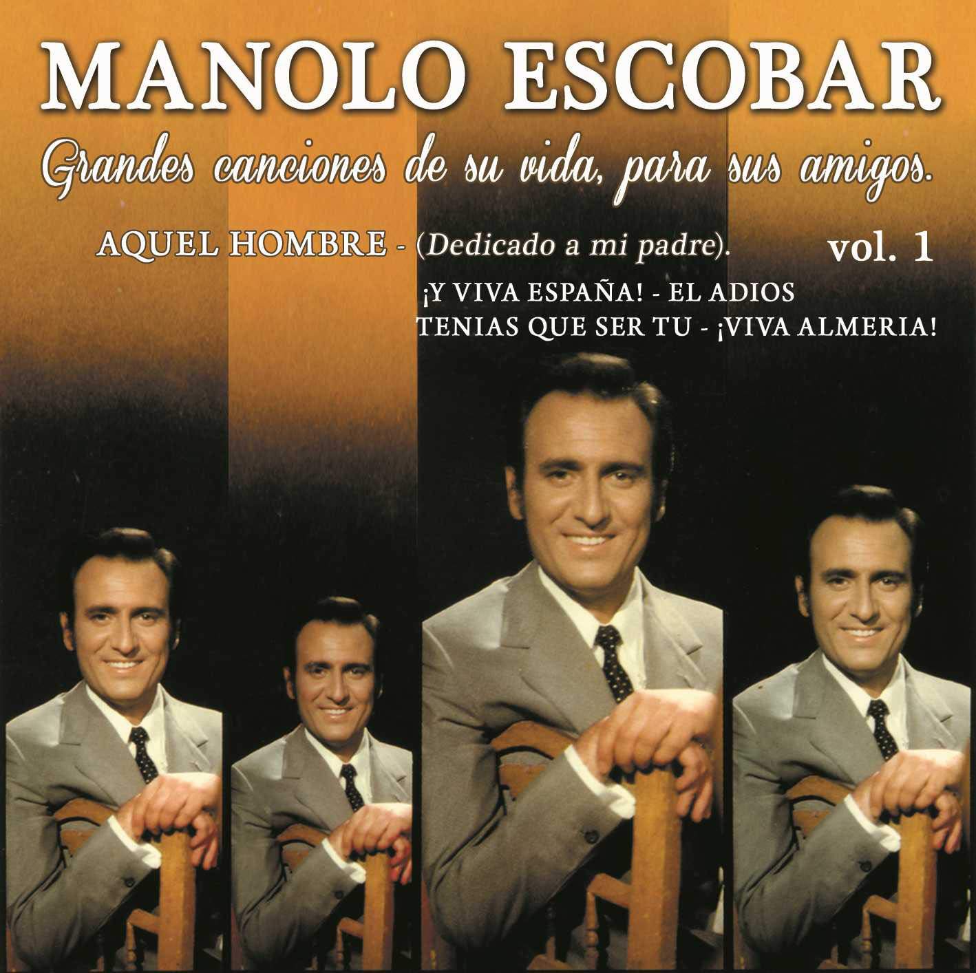 Manolo Escobar - Grandes Canciones De Su Vida, Para Sus Amigos Vol.