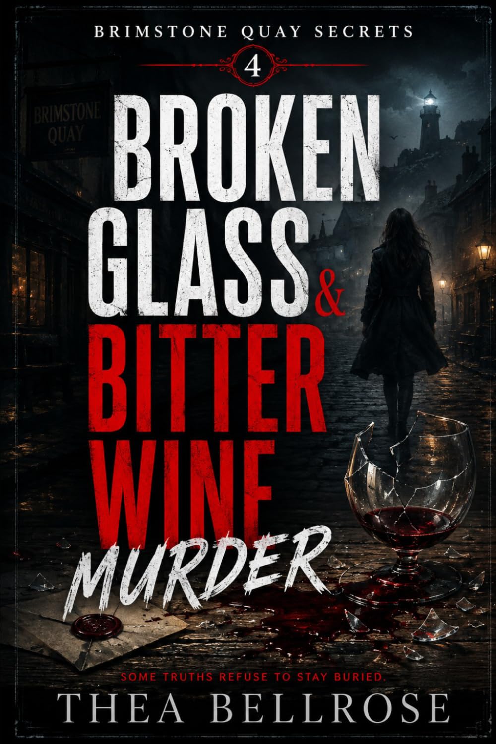 Broken Glass & Bitter Wine Murder: A Cozy Mystery Where Business Rivalry Uncovers A Hdden Conspiracy Controlling An Entire Coastal Town (Brimstone Quay Secrets)