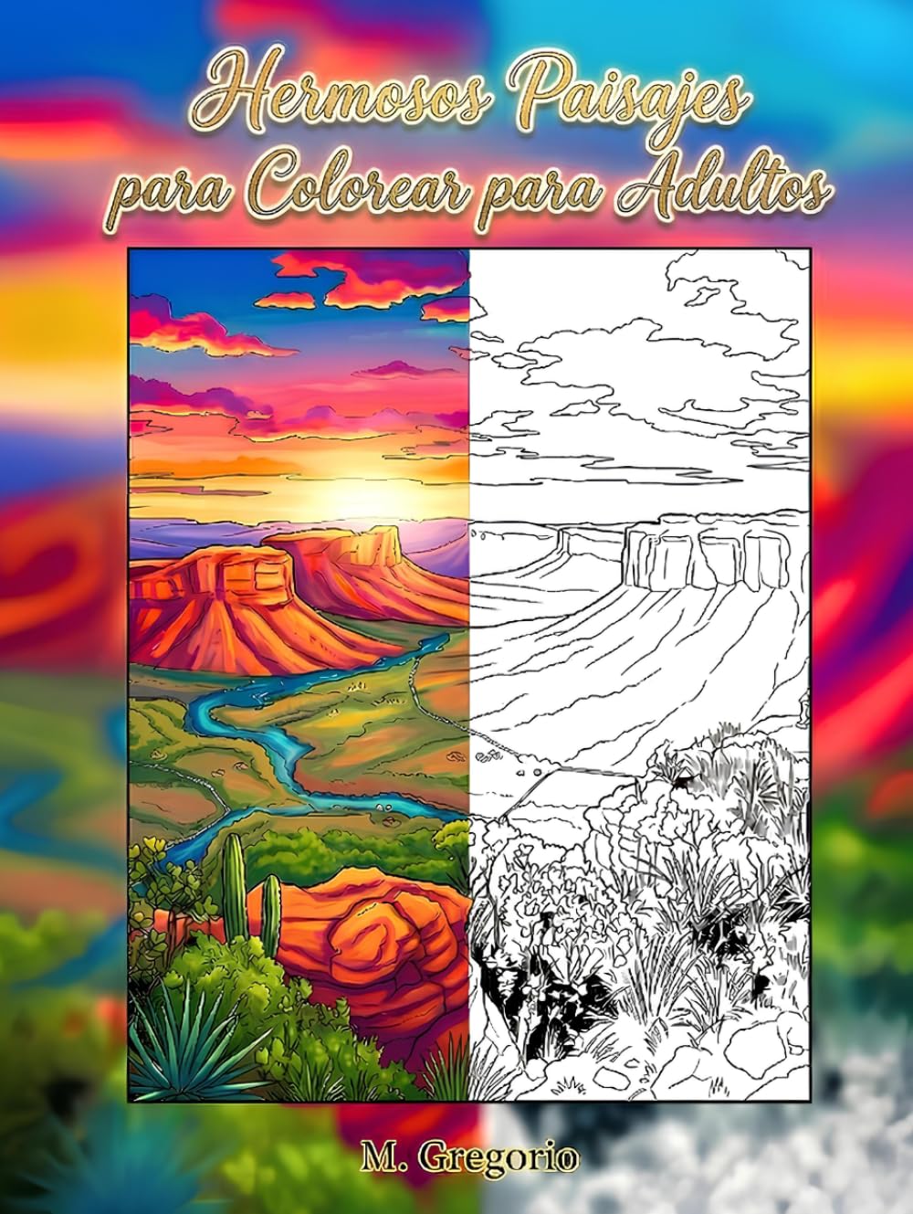 Hermosos Paisajes para Colorear para Adultos: Libro para colorear antiestrés: un viaje de mindfulness en la naturaleza entre montañas, volcanes y ... para relajar la mente y reducir el estrés.