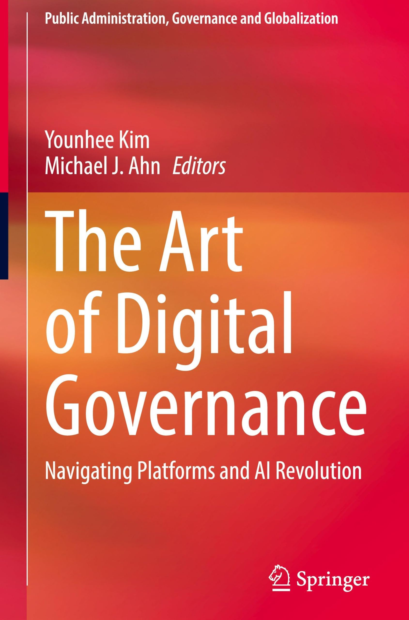The Art of Digital Governance: Navigating Platforms and AI Revolution (Public Administration, Governance and Globalization, 6)