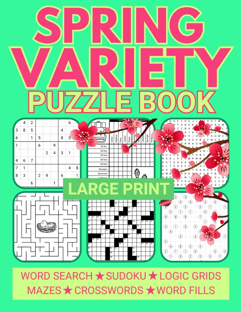 Large Print Spring Variety Puzzle Book: Relaxing Mixed Puzzles for Adults Including Sudoku, Crosswords, Word Search, and Logic Grids (Variety Puzzle Books for Adults)