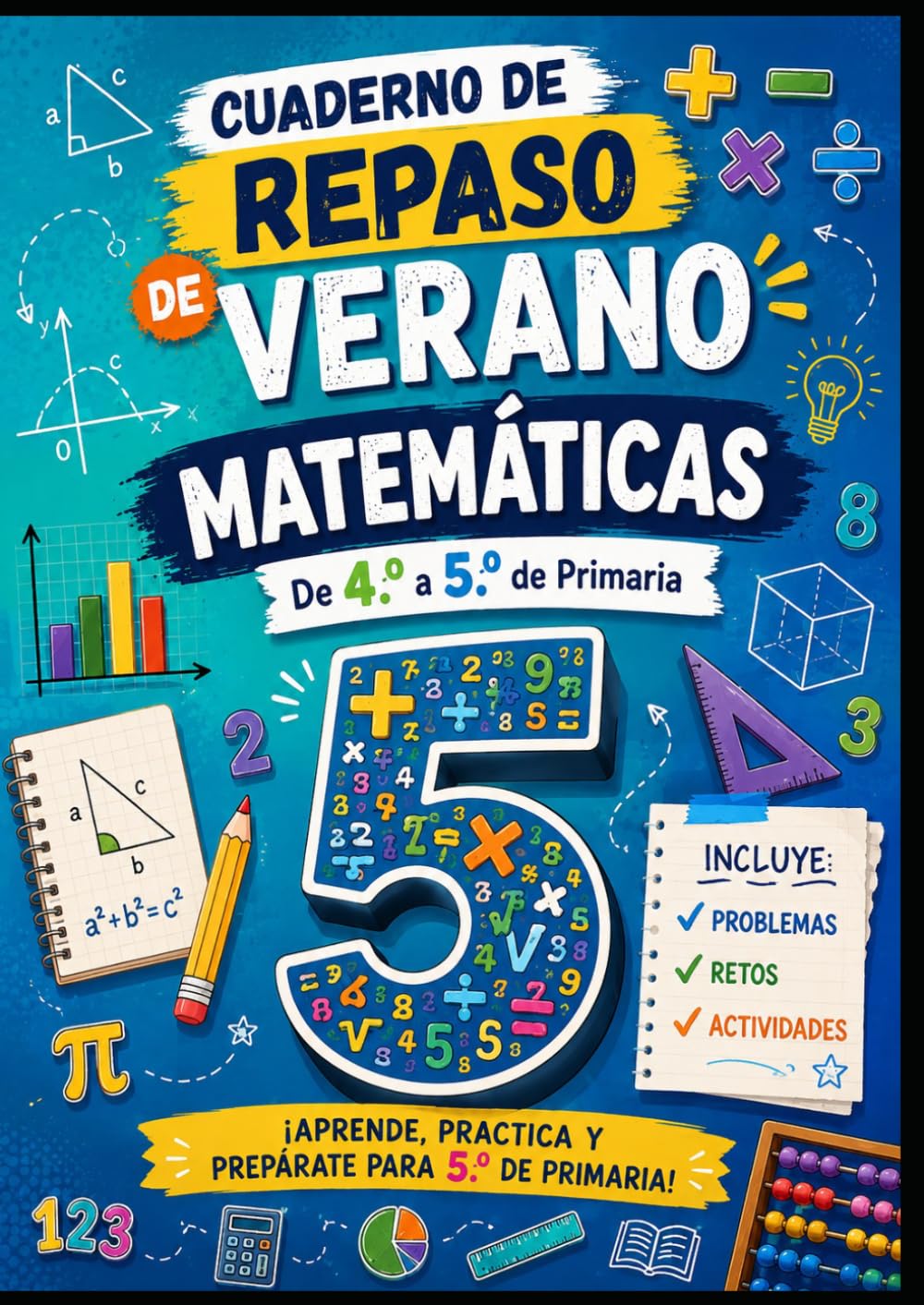 CUADERNO DE REPASO DE VERANO MATEMATICAS DE 4º A 5º DE PRIMARIA: PREPARATE PARA 5º DE PRIMARIA