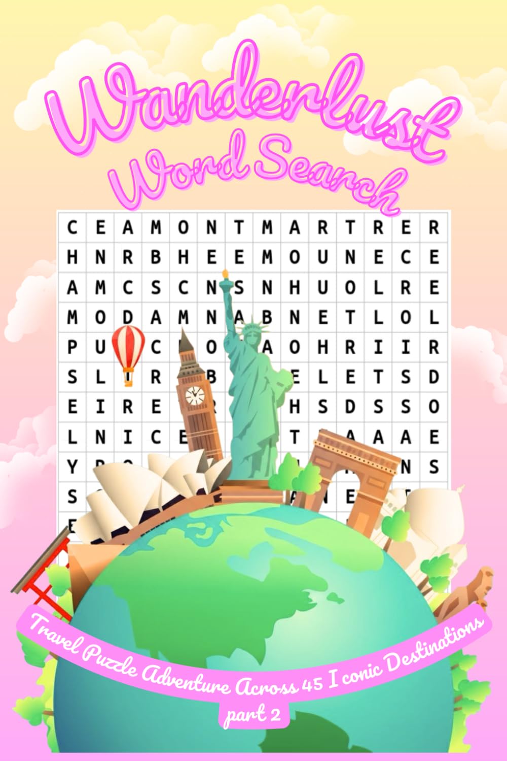 Wanderlust Word Search Book 2: A Travel Puzzle Adventure Featuring 45 Destinations + Fun World Facts