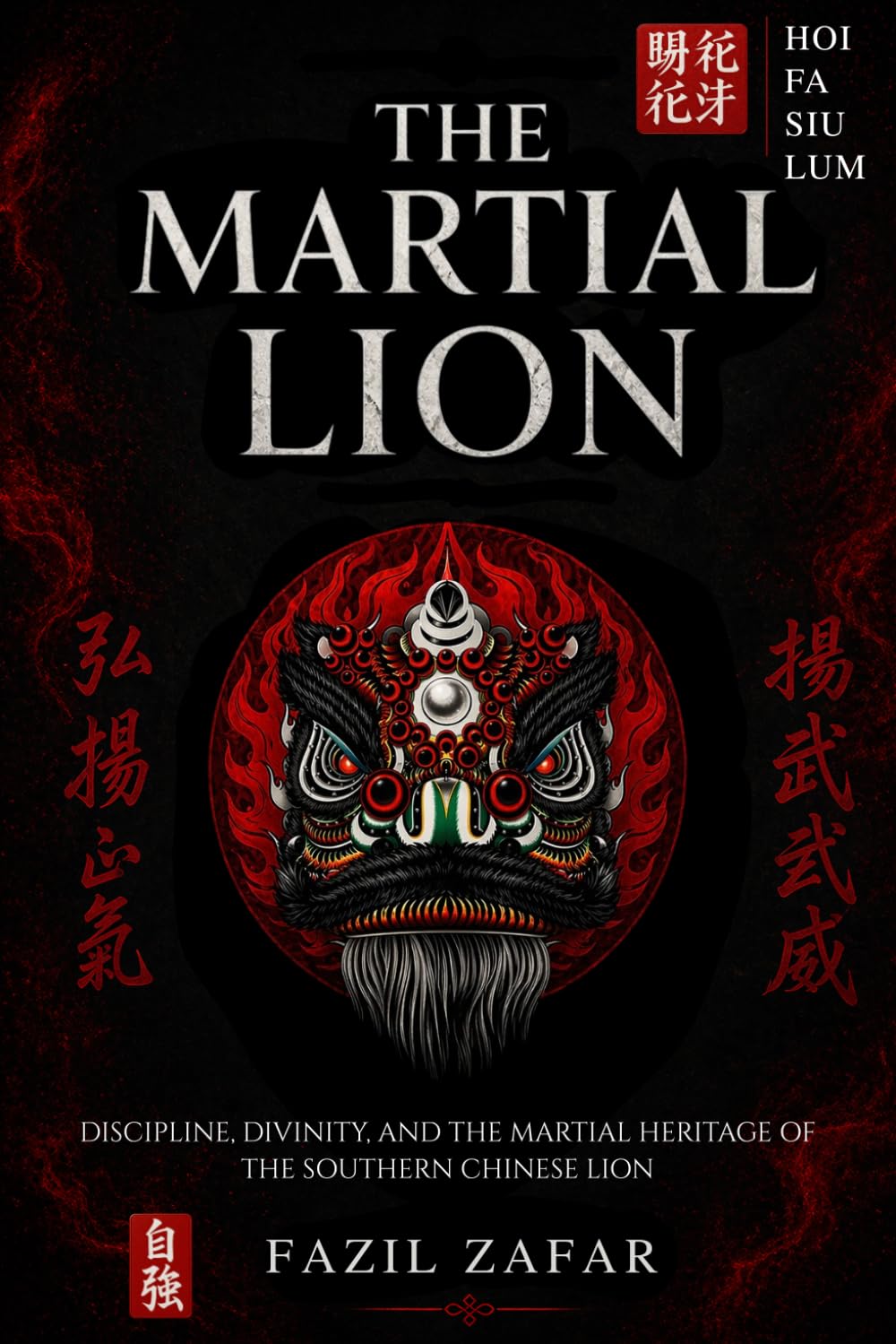 The Martial Lion: Discipline, Divinity, and the Martial Heritage of the Southern Chinese Lion