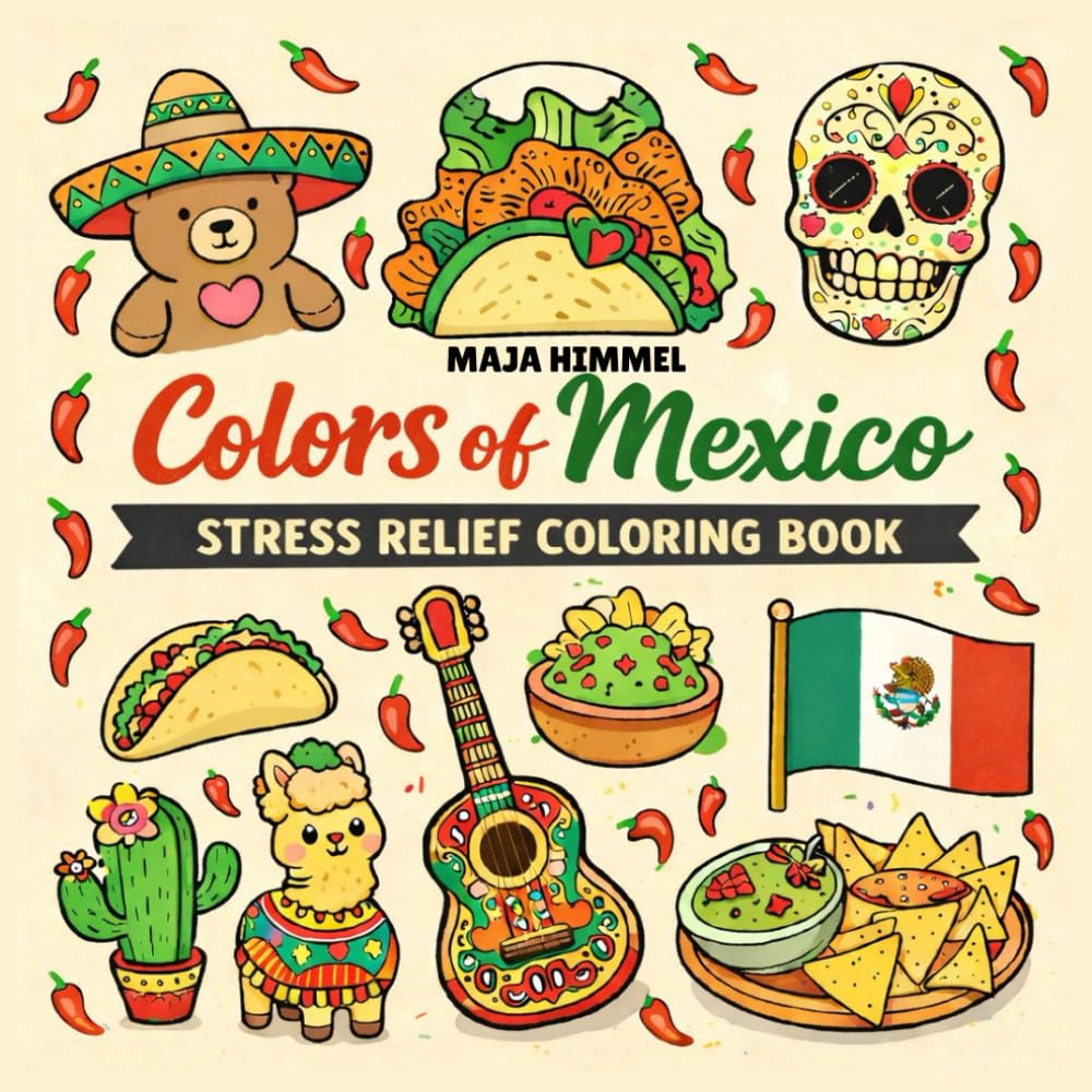 Colors of Mexico Stress Relief Coloring Book for Kids & Adults: 40 Beautiful Mexican Patterns, Folk Art, Mandalas & Cultural Designs for Relaxation and Mindful Coloring