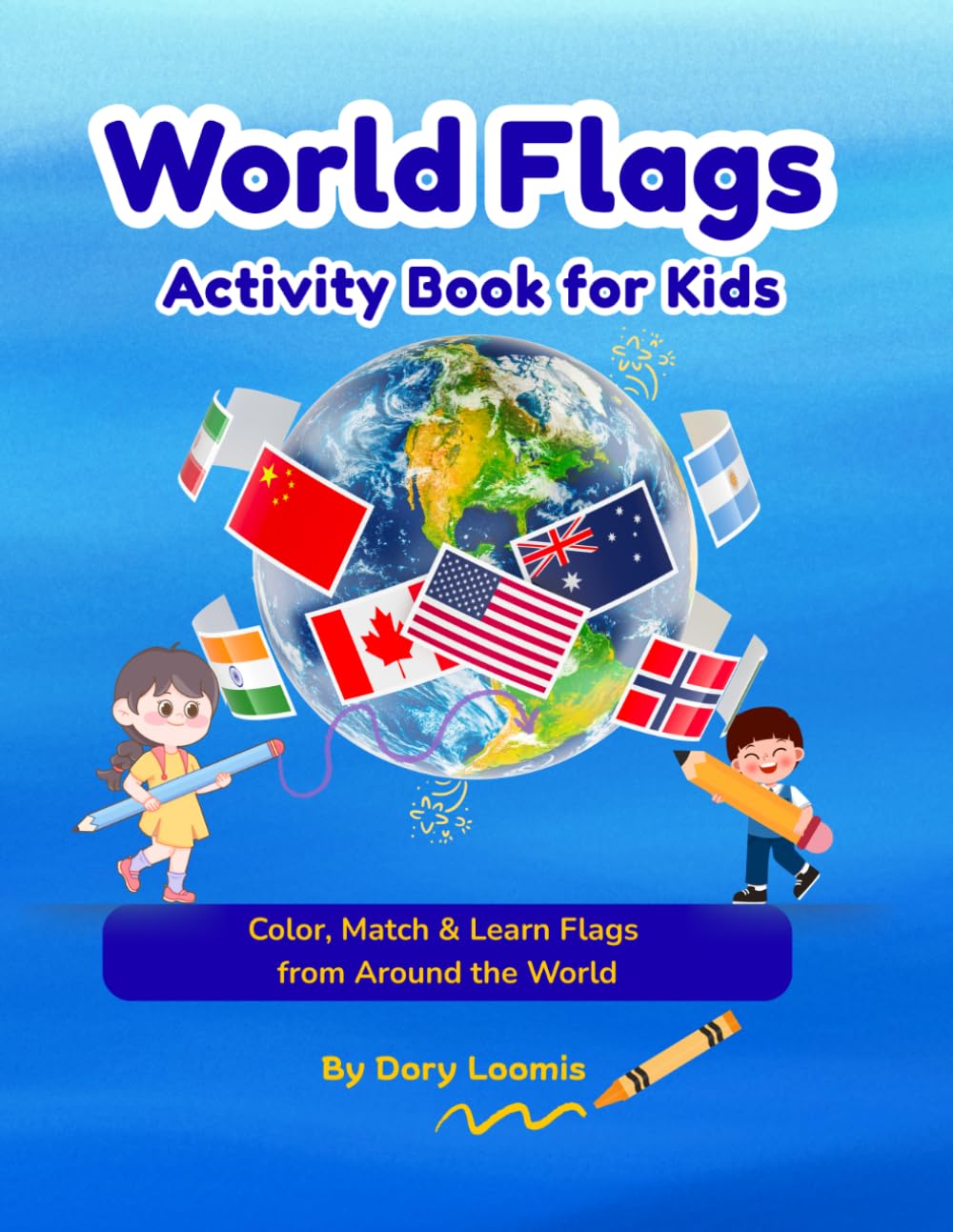 World Flags Activity Book for Kids: Color, Match & Learn Flags from Around the World (World Flags for Kids)