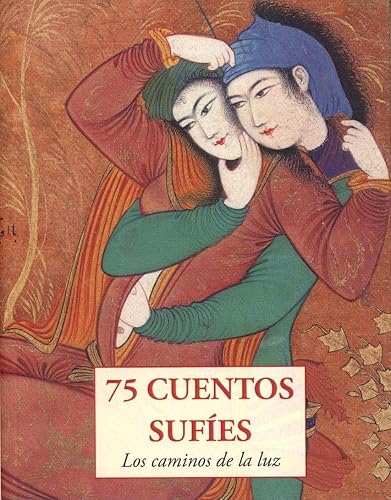 75 CUENTOS SUFIES (LOS PEQUEÑOS LIBROS DE LA SABIDURIA)