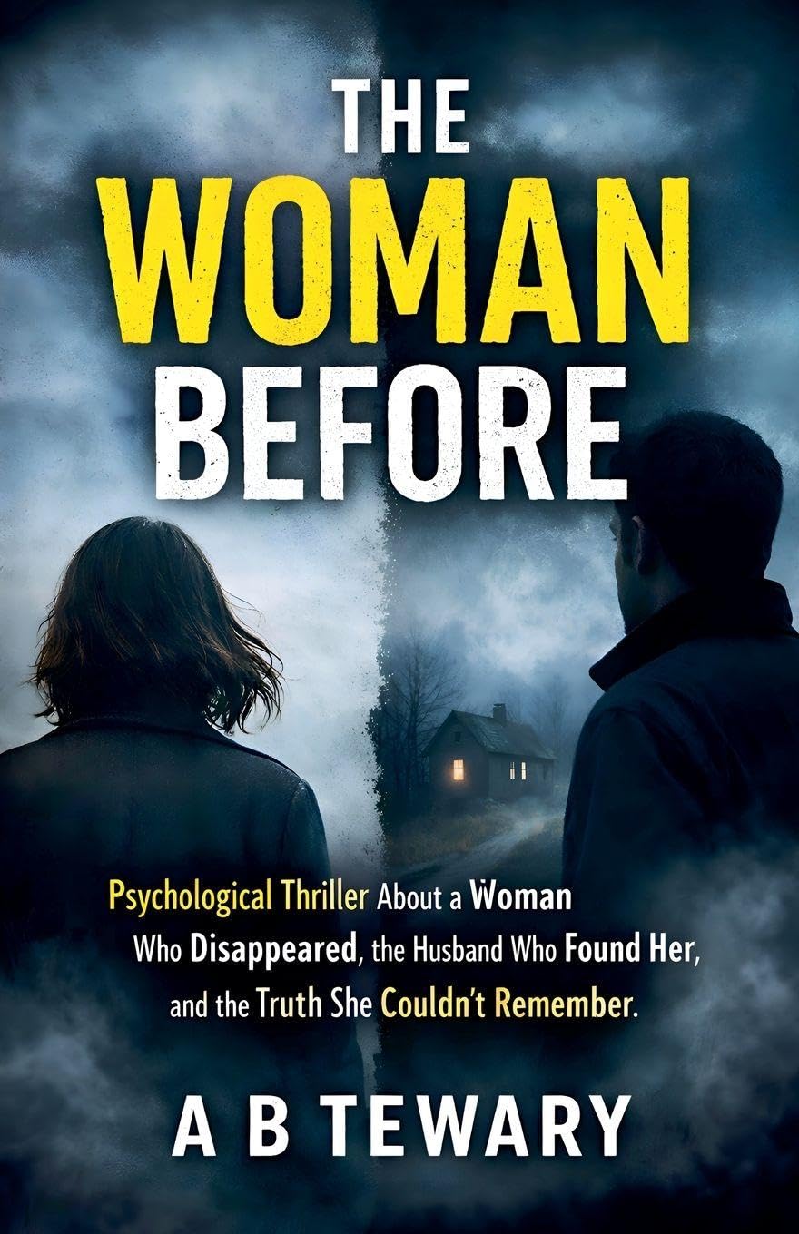 The Woman Before: A Psychological Thriller About a Woman Who Disappeared, the Husband Who Found Her, and the Truth She Couldn't Remember: 6 (The Cognitive Paradox)