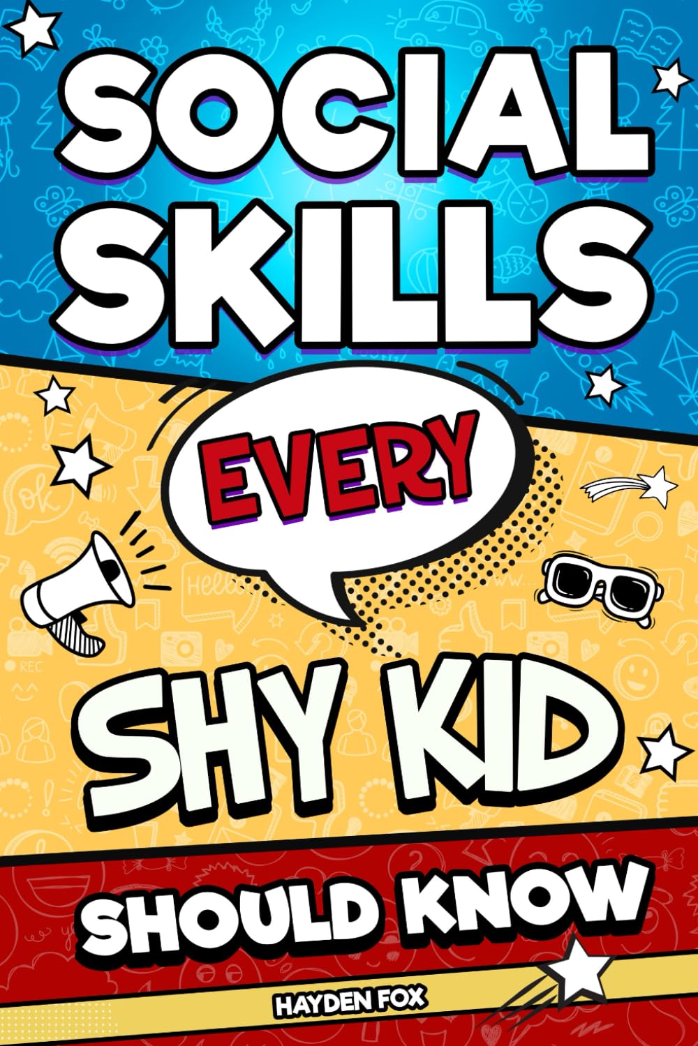 Social Skills Every Shy Kid Should Know: The Ultimate Guide for Tweens to Conquer Shyness, Unlock True Confidence, and Make Lots of Friends