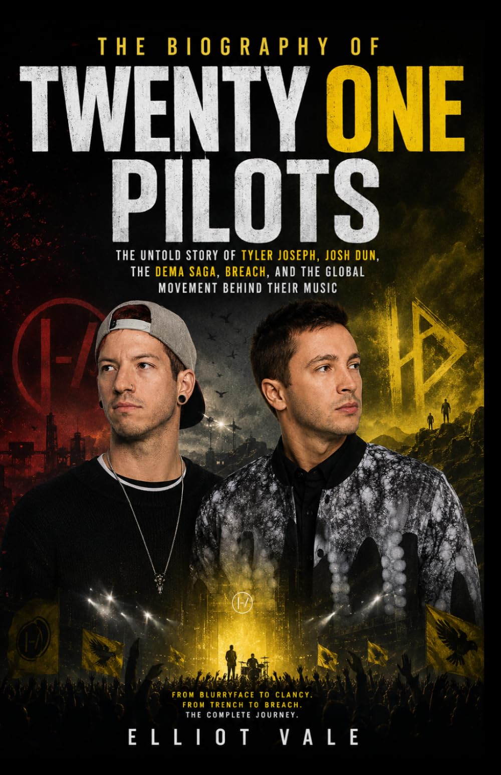 THE BIOGRAPHY OF TWENTY ONE PILOTS: The Untold Story of Tyler Joseph, Josh Dun, the Dema Saga, Breach and the Global Movement Behind Their Music
