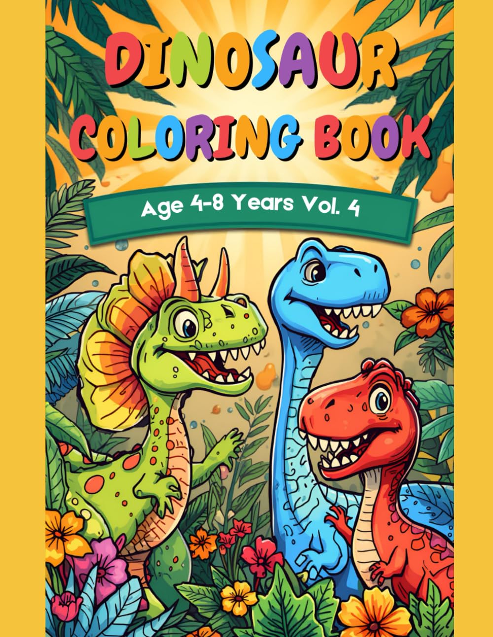 Cute Dinosaurs Coloring Book Vol. 4 (Cute Dinosaurs Coloring Book – Ages 4–8)