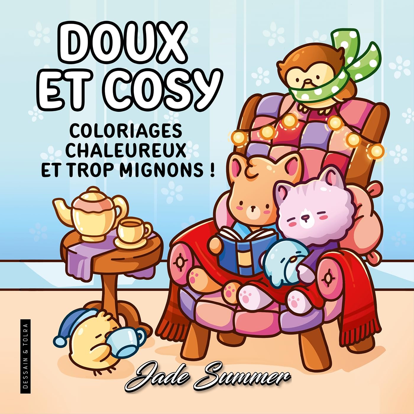 Doux et cosy - Jade Summer - Coloriages chaleureux, mignons et relaxants pour adultes - Cosy colo: Coloriages chaleureux et trop mignons !