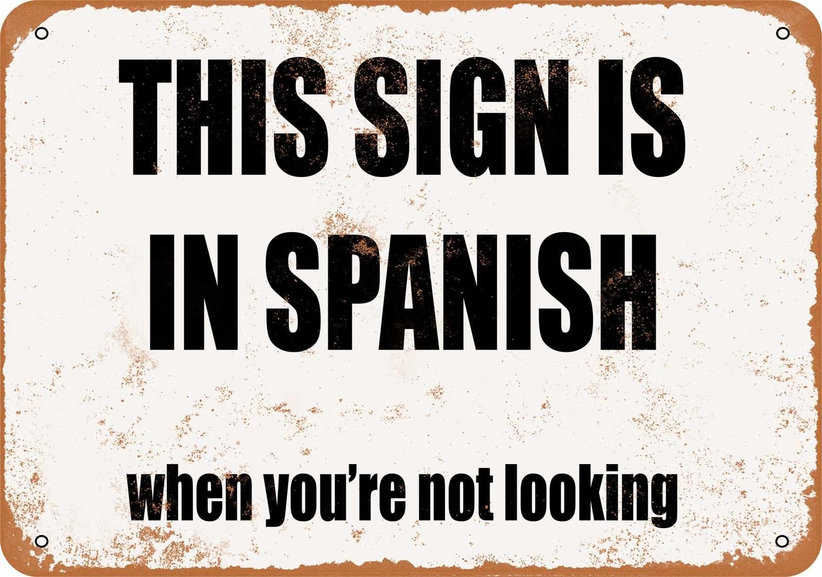 Miaomansenstore Metal Sign - This Sign Is In Spanish When You're Not Looking - Vintage Look Home Decor