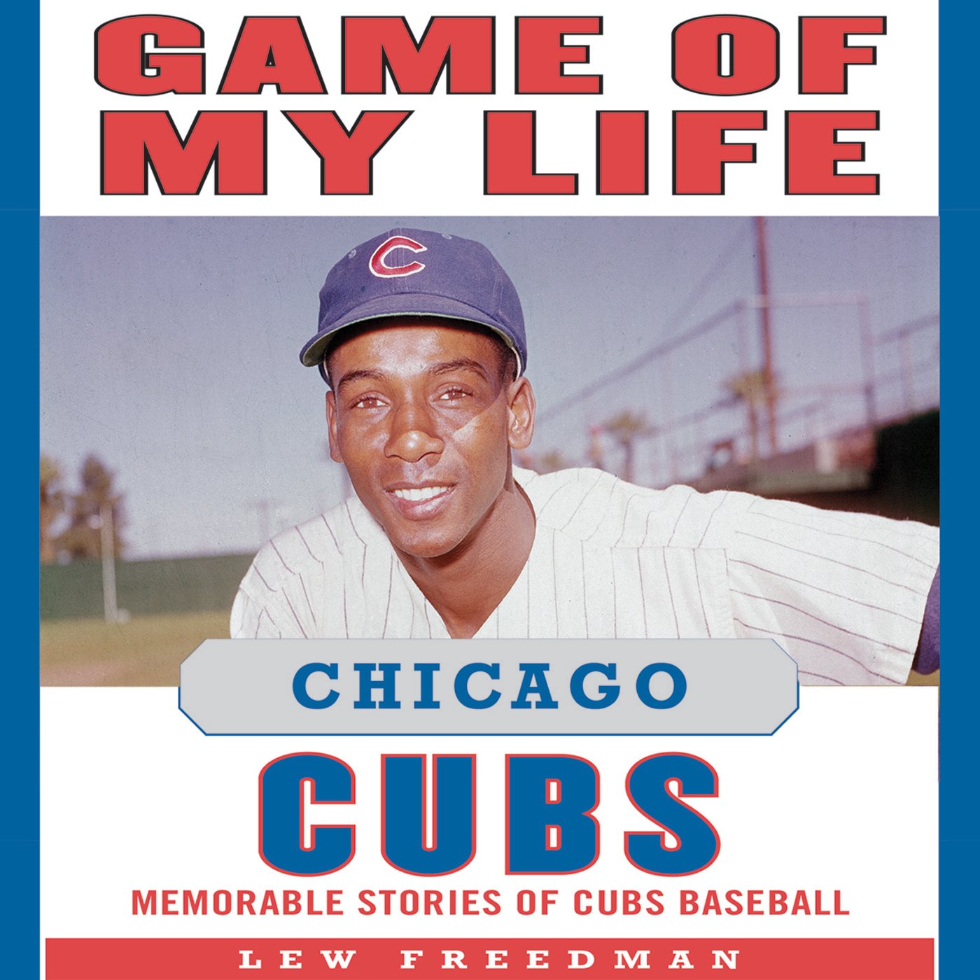 Cover art for Game of My Life: Chicago Cubs
