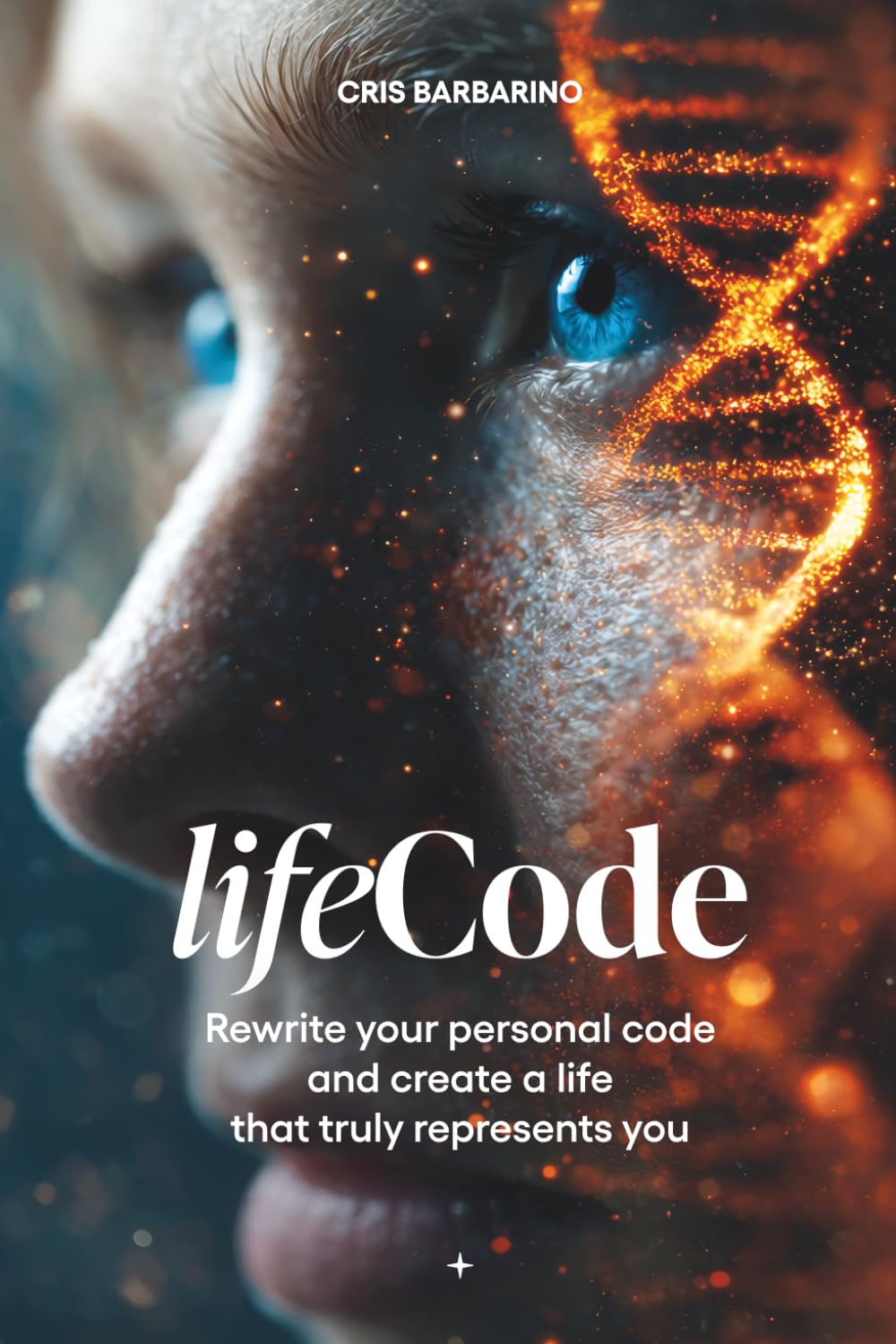 LIFECODE: Rewrite your personal code: Create a life that truly represents you