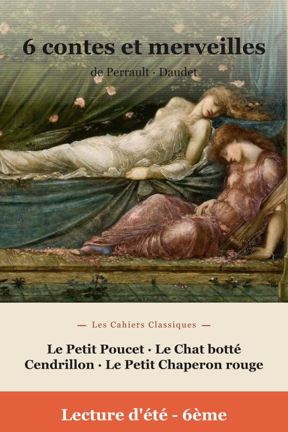 Lectures de l'été Spécial 6e - Contes et merveilles (Édition annotée): 6 contes de Perrault et Daudet annotés pour les lectures d'été - carnet de lecture, questions, lexique