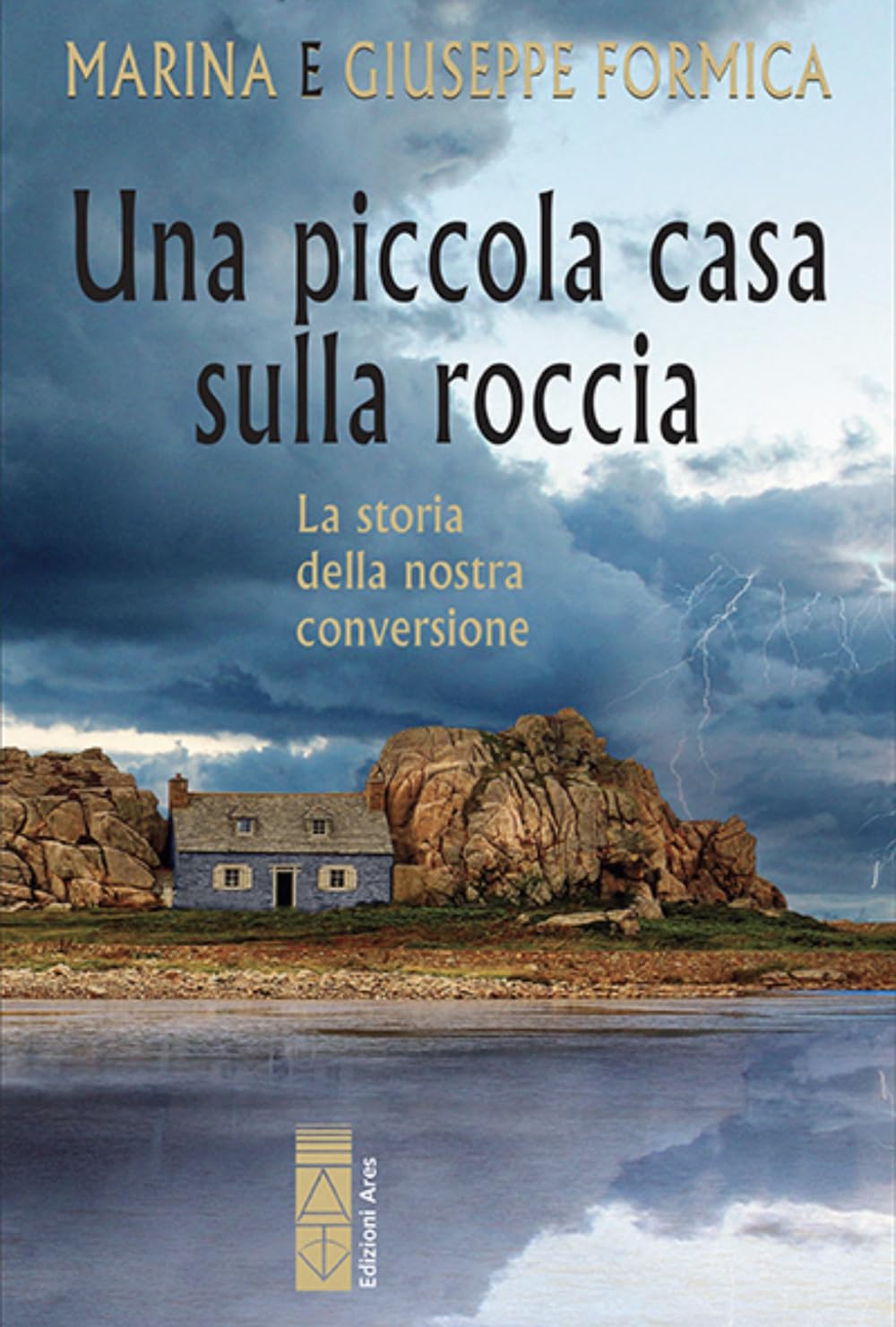 Una Piccola Casa Sulla Roccia. La Storia Della Nostra Conversione - 4