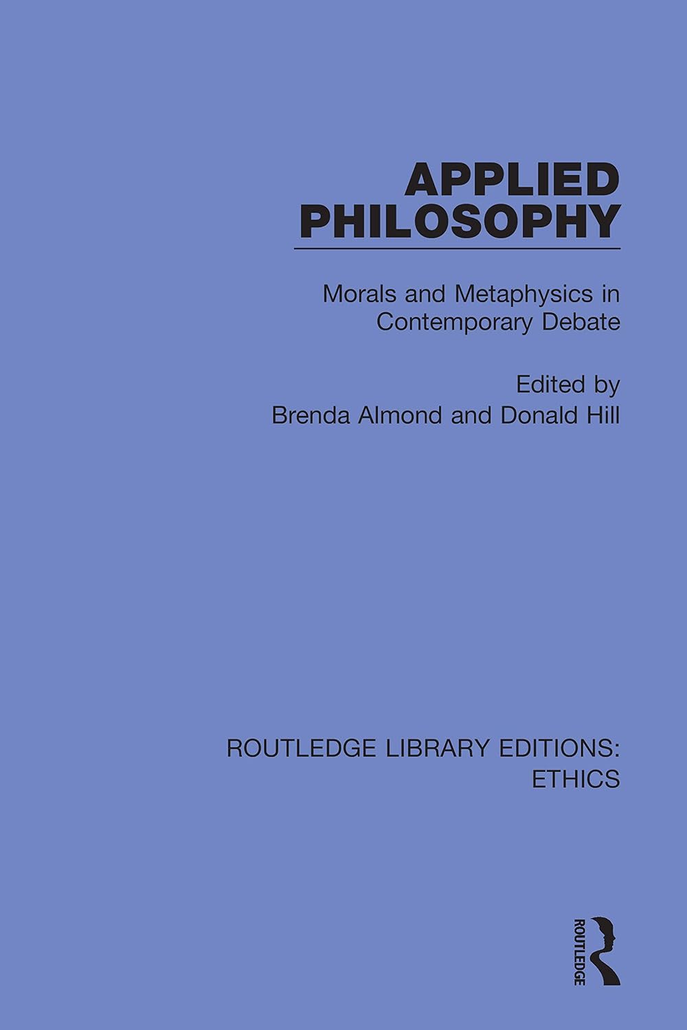 Applied Philosophy (Routledge Library Editions: Ethics)      1st Edition