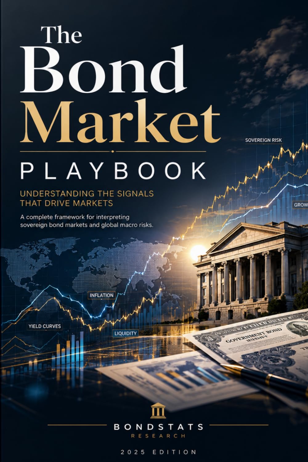 The Bond Market Playbook: Understanding the Signals That Drive Markets, Risk, and the Global Economy