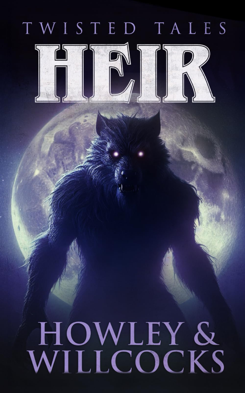 Heir: An Ancestral Horror Story of Curses, Wolves, and Gothic Terror: 2 (Twisted Tales)